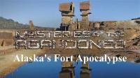 Mysteries of the Abandoned Alaskas Fort Apocalypse 720p HDTV x264 AAC
