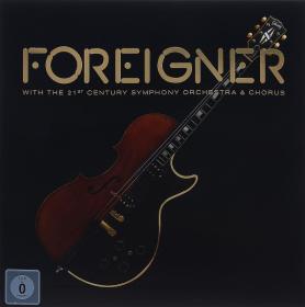 Foreigner - Foreigner With The 21st Century Symphony Orchestra & Chorus (2018)