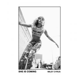 Miley Cyrus - SHE IS COMING (2019) FLAC
