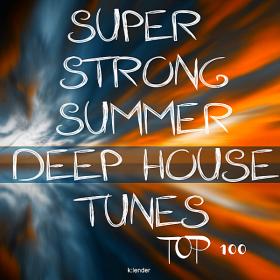 Super Strong Summer Deep House Tunes Top 100 (2019)