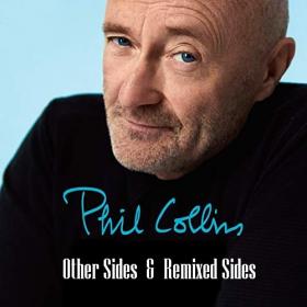 Phil Collins - Other Sides & Remixed Sides (2019) FLAC