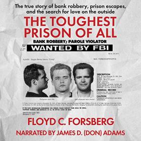 Floyd C. Forsberg - 2019 - The Toughest Prison of All (Memoirs)