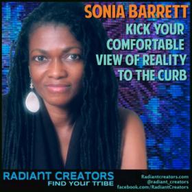Interview With Sonia Barrett - Kick Your Comfortable View Of Reality To The Curb