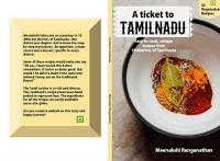 A Ticket To Tamilnadu- Easy-to-cook, unique recipes from 10 districts of Tamilnadu