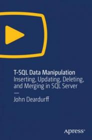 Apress - T-SQL Data Manipulation- Inserting, Updating, Deleting, and Merging in SQL Server