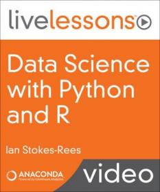 LiveLessons - Data Science with Python and R (Anaconda Video Series)