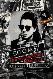 Room 37 The Mysterious Death Of Johnny Thunders (2019) [BluRay] [720p] [YTS]