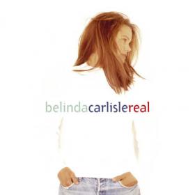 Belinda Carlisle - Real 1993 (2013) [Remastered & Expanded Special Edition] Flac