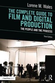 The Complete Guide to Film and Digital Production 3rd Edition