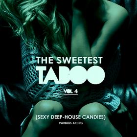 The Sweetest Taboo Vol 4 (Sexy Deep-House Candies) (2019)