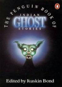 The Penguin Book of Indian Ghost Stories - Ruskin Bond [EN EPUB] [ebook] [ps]