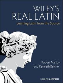 Wiley's Real Latin- Learning Latin from the Source