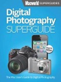 Digital Photography Superguide, 4th Edition