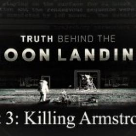 Truth Behind the Moon Landing Part 3 Killing Armstrong 720p HDTV x264 AAC