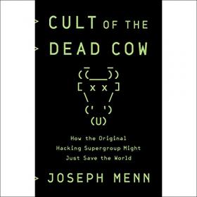 Joseph Menn - 2019 - Cult of the Dead Cow (Technology)