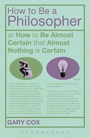 How To Be A Philosopher- or How to Be Almost Certain that Almost Nothing is Certain