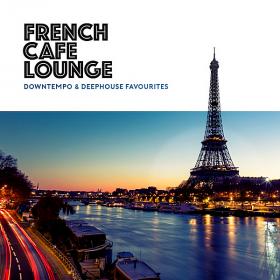 French Cafe Lounge Downtempo & Deephouse Favourites (2019)