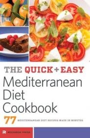 The Quick & Easy Mediterranean Diet Cookbook- 77 Mediterranean Diet Recipes Made in Minutes