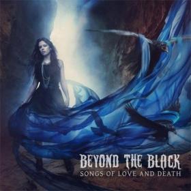 Beyond The Black - Songs Of Love And Death (Limited Edition) (2015) [Z3K]