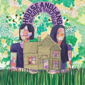 (2019) House and Land - Across the Field [FLAC,Tracks]