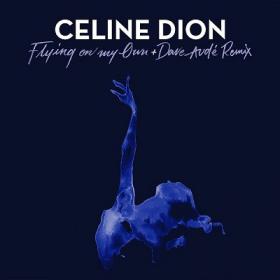 Celine Dion - Flying On My Own + Dave Aude Remix [2019-Single]