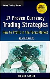 17 Proven Currency Trading Strategies- How to Profit in the Forex Market (PDF)