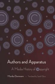 Authors and Apparatus - A Media History of Copyright