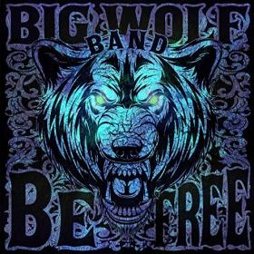 Big Wolf Band-Be Free (2019) MP3