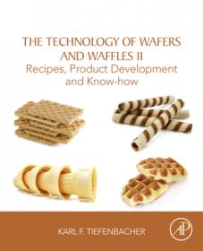 The Technology of Wafers and Waffles II - Recipes, Product Development and Know-How