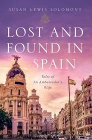 Lost and Found In Spain- Tales of An Ambassador's Wife