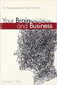 Your Brain and Business- The Neuroscience of Great Leaders