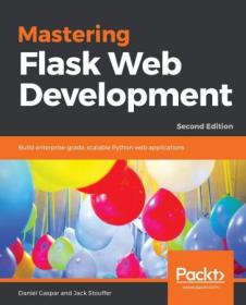 Mastering Flask Web Development- Build enterprise-grade, scalable Python web applications, 2nd Edition