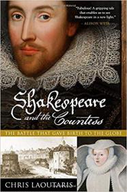 Shakespeare and the Countess- The Battle that Gave Birth to the Globe