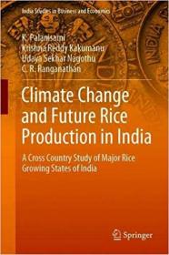 Climate Change and Future Rice Production in India- A Cross Country Study of Major Rice Growing States of India