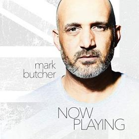 Mark Butcher - Now Playing (2019) MP3