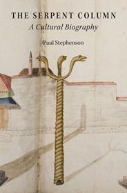 The Serpent Column- A Cultural Biography
