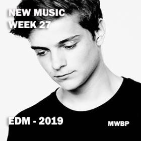 New Music Week 27 - EDM (2019) [MWBP]