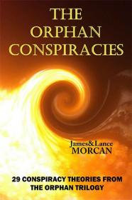 The Orphan Conspiracies- 29 Conspiracy Theories from The Orphan Trilogy