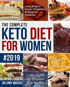 The Complete Keto Diet for Women #2019- Lose Weight, Lower Cholesterol & Reverse Diabetes