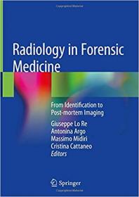 Radiology in Forensic Medicine- From Identification to Post-mortem Imaging
