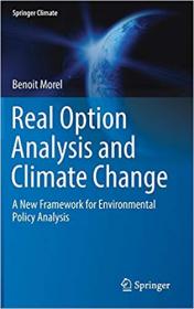 Real Option Analysis and Climate Change- A New Framework for Environmental Policy Analysis
