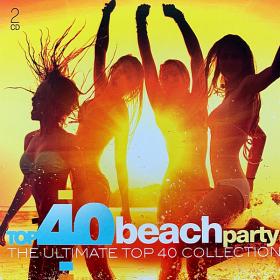 Top 40 Beach Party (The Ultimate Top 40 Collection) (2019)
