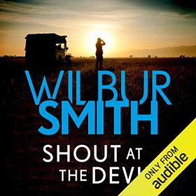 Wilbur Smith - 2019 - Shout at the Devil (Historical Fiction)