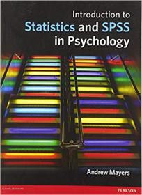 Introduction to Statistics and SPSS in Psychology, by Andrew Mayers