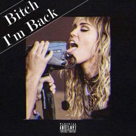 Miley Cyrus - Bitch I'm Back (2019)