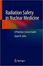 Radiation Safety in Nuclear Medicine- A Practical, CoNCISe Guide