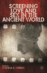 Screening Love And Sex In The Ancient World