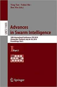 Advances in Swarm Intelligence- 10th International Conference, ICSI 2019, Chiang Mai, Thailand, July 26-30, 2019, Procee