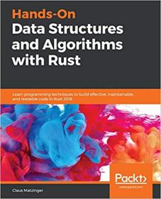 Hands-On Data Structures and Algorithms with Rust