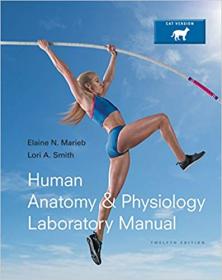 Human Anatomy & Physiology Laboratory Manual, 12th edition